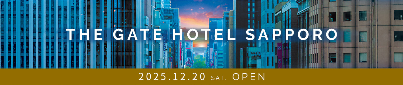 THE GATE HOTEL SAPPORO GRAND OPENING on 2025/12/20